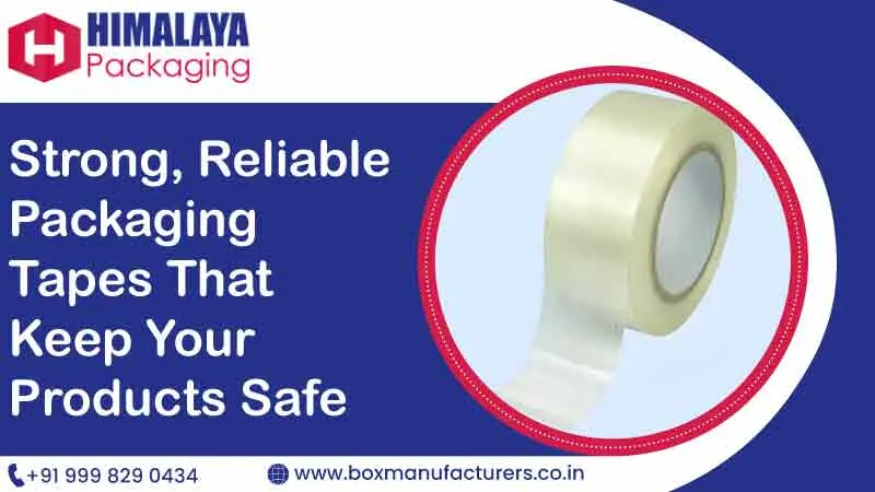 Strong, Reliable Packaging Tapes That Keep Your Products Safe
