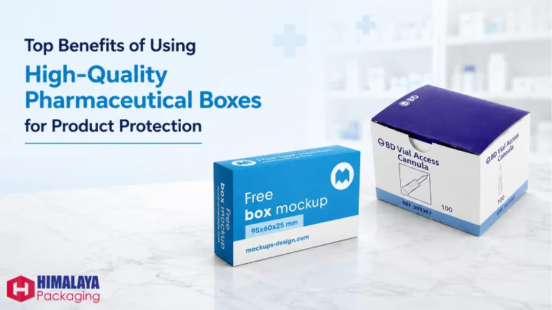 Top Benefits of Using High-Quality Pharmaceutical Boxes for Product Protection